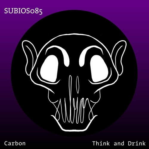 Carbon - Think and Drink [SUBIOS085]